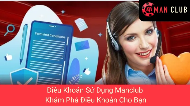 Điều Khoản Sử Dụng Manclub - Khám Phá Điều Khoản Cho Bạn 1 Điều Khoản Sử Dụng Manclub - Khám Phá Điều Khoản Cho Bạn